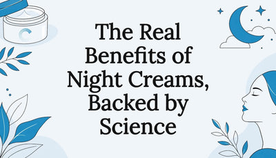 The Real Benefits of Night Creams, Backed by Science