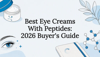 Best Eye Creams With Peptides: 2026 Buyer's Guide