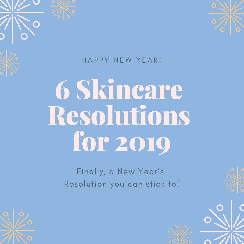6 Simple Ways to Improve Your Skin in 2019